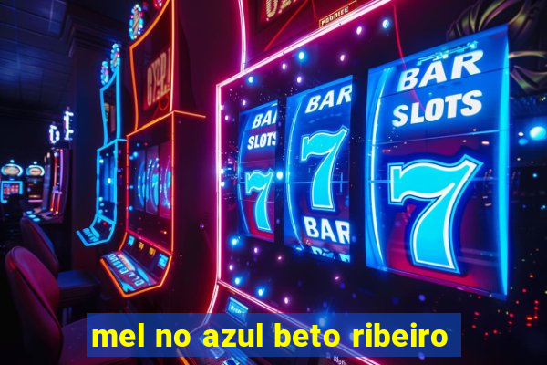 mel no azul beto ribeiro